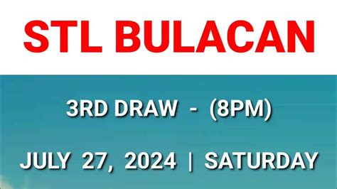 STL BULACAN RESULT TODAY 3RD DRAW JULY 5, 2024 8PM.